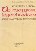 Györffy Rózsa - Új magyar legendárium