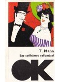 Thomas Mann - Egy szélhámos vallomásai