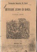 Áldor Imre - Hunyadi János és kora
