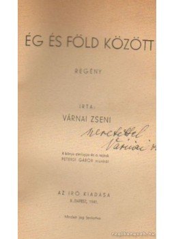 Várnai Zseni - Ég és föld között (dedikált) Várnai Zseni - Ég és föld között (dedikált), Budapest 1941 antikvár könyv