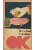 Heltai Jenő - Kiskirályok