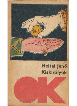 Heltai Jenő - Kiskirályok Heltai Jenő - Kiskirályok, Budapest 1970 antikvár könyv