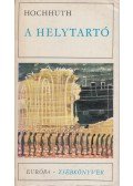 Hochhuth, Rolf - A helytartó