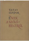 Tatay Sándor - Ének a szőlőhegyről (dedikált)