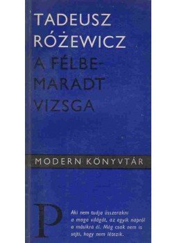Rózewicz, Tadeusz - A félbemaradt vizsga Rózewicz, Tadeusz - A félbemaradt vizsga, Budapest 1966 antikvár könyv