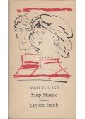 Vailland, Roger - Szép maszk / 325000 frank
