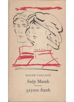 Vailland, Roger - Szép maszk / 325000 frank Vailland, Roger - Szép maszk / 325000 frank, Budapest 1977 antikvár könyv