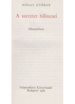 Rónay György - A szeretet bilincsei Rónay György - A szeretet bilincsei, Budapest 1965 antikvár könyv