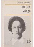 Bakcsi György - Blok világa
