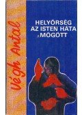 Végh Antal - Helyőrség az Isten háta mögött