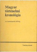 Benczédi László,Gunst Péter,Heckenast Gusztáv,L. Nagy Zsuzsa,Márkus László - Magyar történelmi kronológia