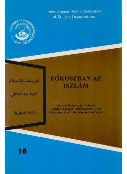 Abdulati, Hammudah - Fókuszban az iszlám Abdulati, Hammudah - Fókuszban az iszlám, Budapest 1995 antikvár könyv