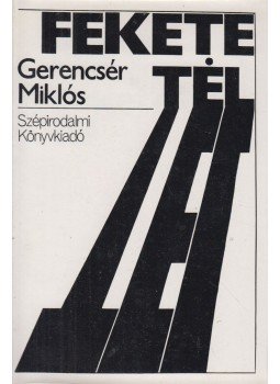 Gerencsér Miklós - Fekete tél Gerencsér Miklós - Fekete tél, Budapest 1973 antikvár könyv