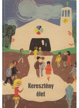 Ruppert János - Keresztény élet Ruppert János - Keresztény élet, Budapest 1973 antikvár könyv