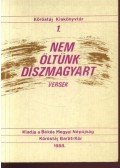 Több szerző - Nem öltünk díszmagyart