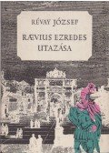 Révay József - Raevius ezredes utazása