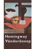 Hemingway, Ernest - Vándorünnep