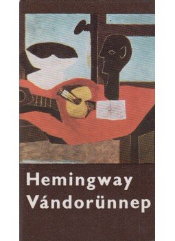 Hemingway, Ernest - Vándorünnep Hemingway, Ernest - Vándorünnep, Budapest 1966 antikvár könyv