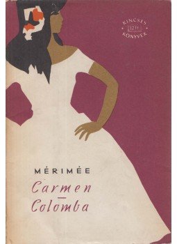 Prosper Mérimée - Carmen / Colomba Prosper Mérimée - Carmen / Colomba, Budapest 1965 antikvár könyv