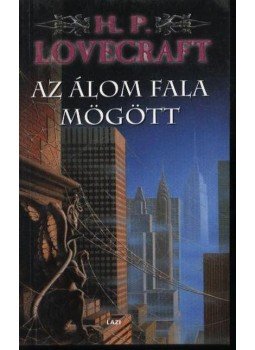 Howard Phillips Lovecraft - Az álom fala mögött Howard Phillips Lovecraft - Az álom fala mögött, Szeged 2000 antikvár könyv