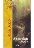 Dsida Jenő - A szerelem éneke
