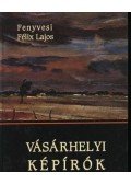 Fenyvesi Félix Lajos - Vásárhelyi képírók
