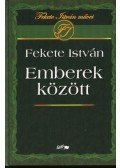 Fekete István,Sánta Gábor - Emberek között