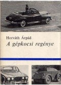Horváth Árpád - A gépkocsi regénye