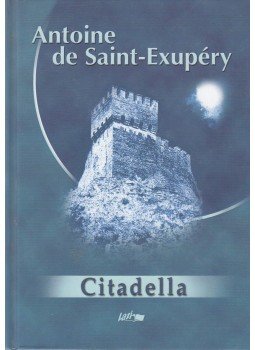 Saint-Exupéry, Antoine de - Citadella Saint-Exupéry, Antoine de - Citadella, Szeged 2002 antikvár könyv