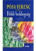 Pósa Ferenc - Földi boldogság