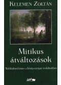 Kelemen Zoltán - Mitikus átváltozások