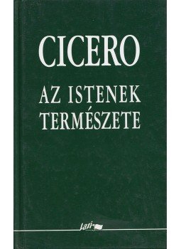 Marcus Tullius Cicero - Az istenek természete Marcus Tullius Cicero - Az istenek természete, Szeged 2004 antikvár könyv