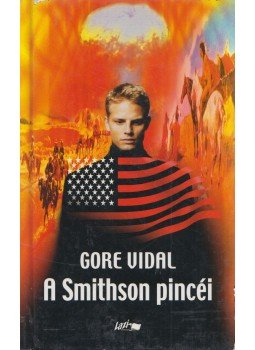 Vidal, Gore - A Smithson pincéi Vidal, Gore - A Smithson pincéi, Szeged 2002 antikvár könyv