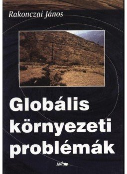 Rakonczai János - Globális környezeti problémák Rakonczai János - Globális környezeti problémák, Szeged 0 antikvár könyv