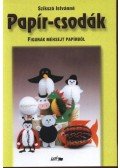 Szikszó Istvánné - Papír-csodák (Figurák méhsejt papírból)