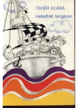 Fehér Klára - Hetedhét tengeren, Budapest 1989 antikvár könyv