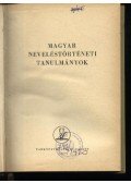 Dr. Felkai László (szerk:) - Magyar neveléstörténeti tanulmányok