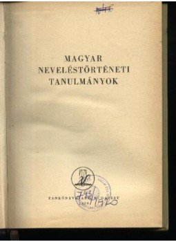 Dr. Felkai László (szerk:) - Magyar neveléstörténeti tanulmányok Dr. Felkai László (szerk:) - Magyar neveléstörténeti tanulmányok, Budapest 1959 antikvár könyv