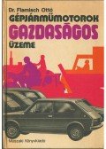 Dr. Flamisch Ottó - Gépjárműmotorok gazdaságos üzeme