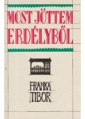 Franka Tibor - Most jöttem Erdélyből