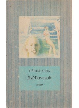 Dániel Anna - Széllovasok Dániel Anna - Széllovasok, Budapest 1988 antikvár könyv