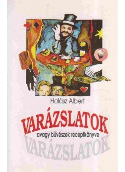 Halász Albert - Varázslatok Halász Albert - Varázslatok, Budapest 1992 antikvár könyv