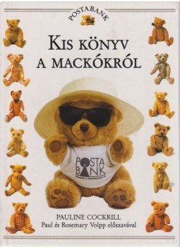 Cockrill Pauline - Kis könyv a mackókról Cockrill Pauline - Kis könyv a mackókról, Budapest 1993 antikvár könyv