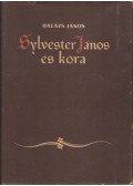 Balázs János - Sylvester János és kora