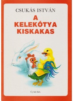 Csukás István - A kelekótya kiskakas Csukás István - A kelekótya kiskakas, Budapest 1990 antikvár könyv