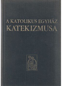 - A katolikus egyház katekizmusa - A katolikus egyház katekizmusa, Budapest 1994 antikvár könyv