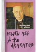 Mindszenty József - Legyen meg a Te akaratod