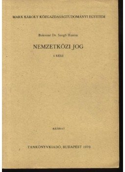 Bokorné Dr. Szegő Hanna - Nemzetközi jog I-II. Bokorné Dr. Szegő Hanna - Nemzetközi jog I-II., Budapest 1970 antikvár könyv