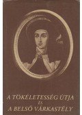 Avilai Szent Teréz - A tökéletesség útja és a belső várkastély