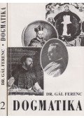 Gál Ferenc - Dogmatika I-II. kötet